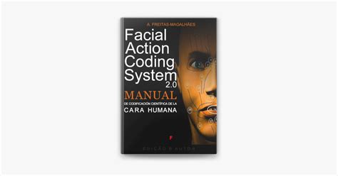 Facial Action Coding System Manual de Codificación Científica de la