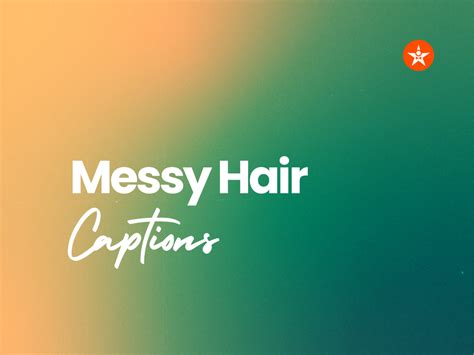 Messy Hair Captions For Instagram Generator Guide Brandboy