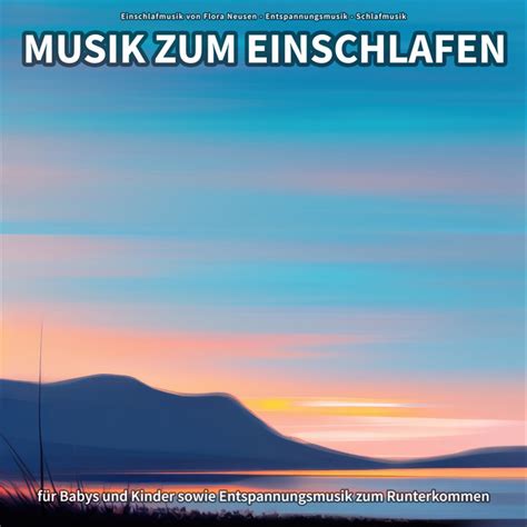 Musik Zum Einschlafen F R Babys Und Kinder Sowie Entspannungsmusik Zum