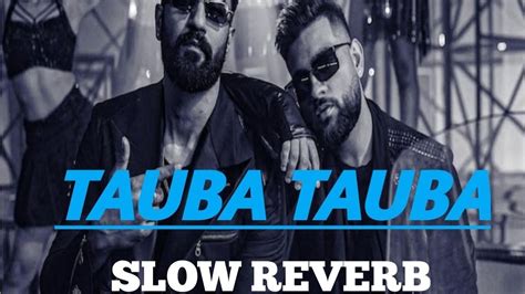 Tauba Tauba Bass Boosted Song Karan Aujla Vicky Kaushal Punjabi Latest Song Slow And Reverb