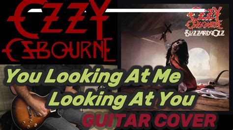 OZZY OSBOURNE YOU LOOKIN AT ME LOOKIN AT YOU Guitar Cover By