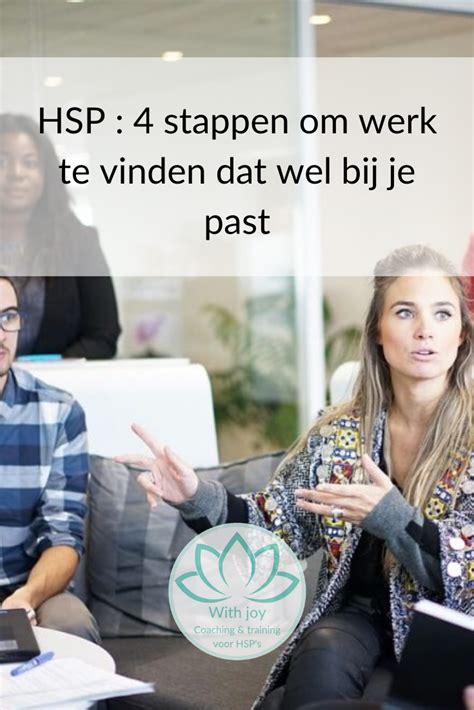 4 Stappen Om Werk Te Vinden Dat Wel Bij Je Past Als Je Hooggevoelig