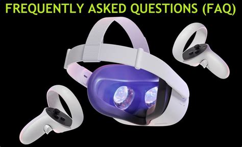 Faq Frequently Asked Questions About Oculus Or Meta Quest Vr All