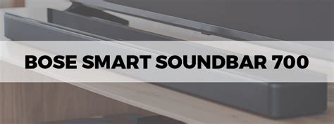 BOSE Smart Soundbar 700 Review - The Tech Lounge