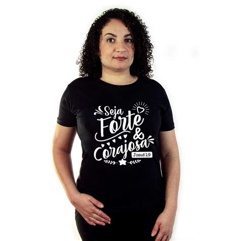 Baby Look Feminina Seja Forte E Corajosa Anj Camisetas