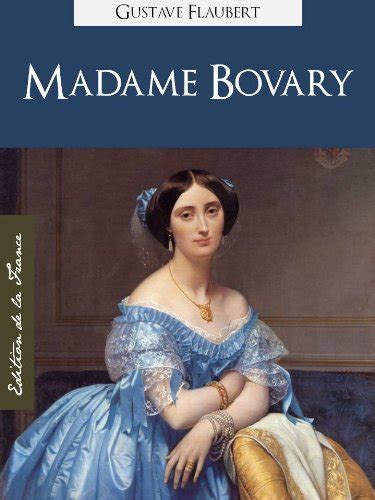 Madame Bovary Edition Kindle Spéciale Version Française par Gustave