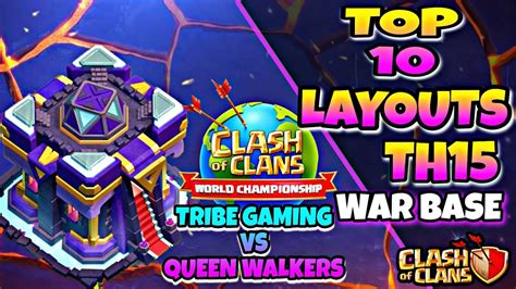 Layouts Top10 Cv15 Tribe Gaming Vs Queen Walkers Top10 Th15 War Base