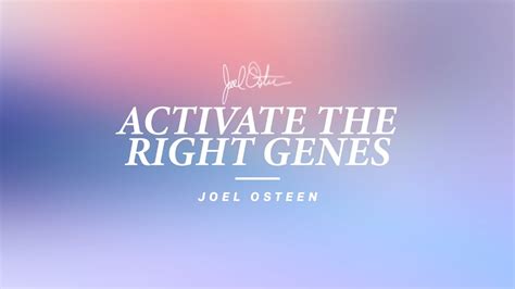 Activate The Right Genes Joel Osteen Youtube