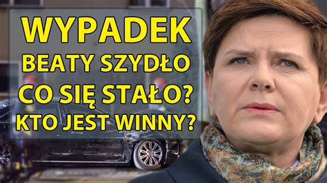 Wypadek Beaty Szydło Co się stało Kto jest winny YouTube