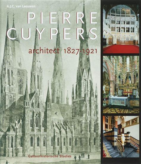 Pierre Cuypers Architect A J C Van Leeuwen