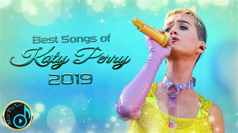 Katy Perry Greatest Hits Best Songs Of Katy Perry Full Playlist