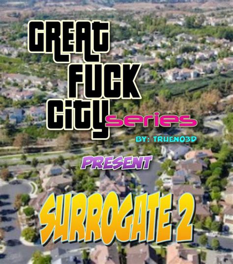 Trueno3D Great Fuck City The Surrogate 2