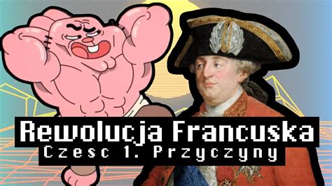 REWOLUCJA FRANCUSKA Cz 1 Przyczyny Rewolucji YouTube