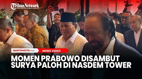 Momen Prabowo Disambut Surya Paloh Di Nasdem Tower Youtube