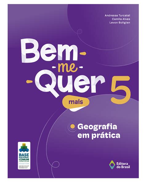 BEM ME QUER MAIS 5 GEOGRAFIA em prática Editora do Brasil S A