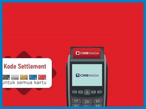 4 Kode Settlement CIMB Niaga Mesin EDC Cara Reprint No Rekening