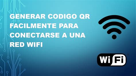 Generar Codigo Qr Facilmente Para Conectarse A Una Red Wifi Youtube