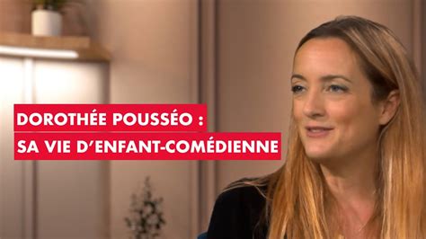 Dorothée Pousséo sa vie denfant comédienne YouTube