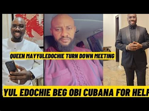 YUL EDOCHIE BEG OBI CUBANA FOR HELP AFTER MAYYULEDOCHIE TURN DOWN