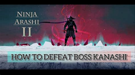 How To Defeat Boss Kanashi In Ninja Arashi Ninja Arashi Legend