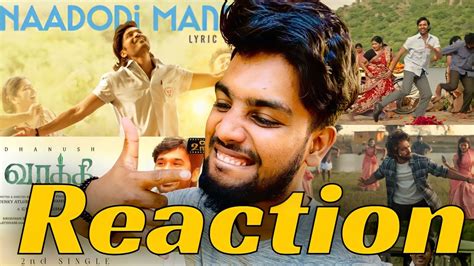 Naadodi Mannan Lyrical Song Reaction Vaathi Dhanush