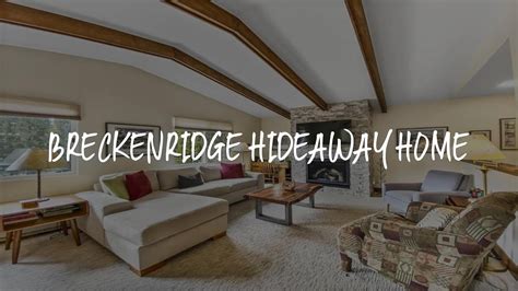 Breckenridge Hideaway Home Review Breckenridge United States Of