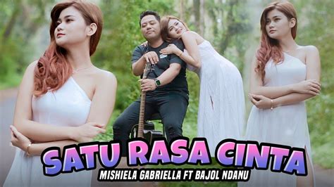 SATU RASA CINTA MISHEILA GABRIELLA X BAJOL NDANU OFFICIAL MUSIC