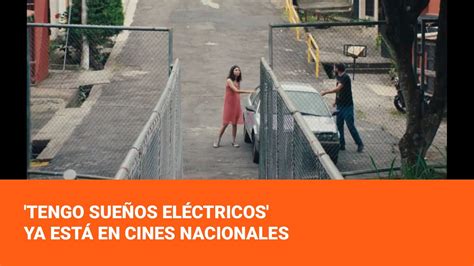 Tengo Sue Os El Ctricos Ya Est En Cines Nacionales Youtube