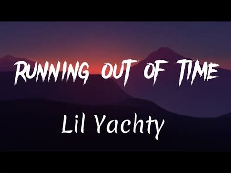 Lil Yachty Running Out Of Time Lyrics Youtube