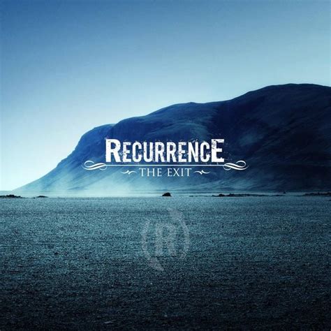 Recurrence The Exit Lyrics And Tracklist Genius