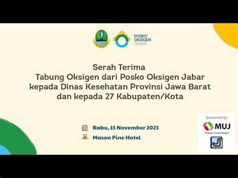 Serah Terima Tabung Oksigen Dari Posko Oksigen Jabar Kepada Dinkes