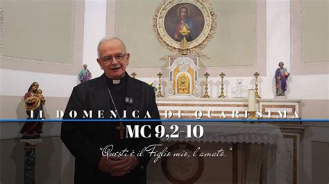 Seconda Domenica Di Quaresima Il Commento Di Mons Spinillo