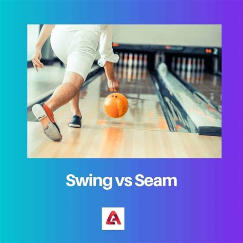 Difference Between Swing And Seam