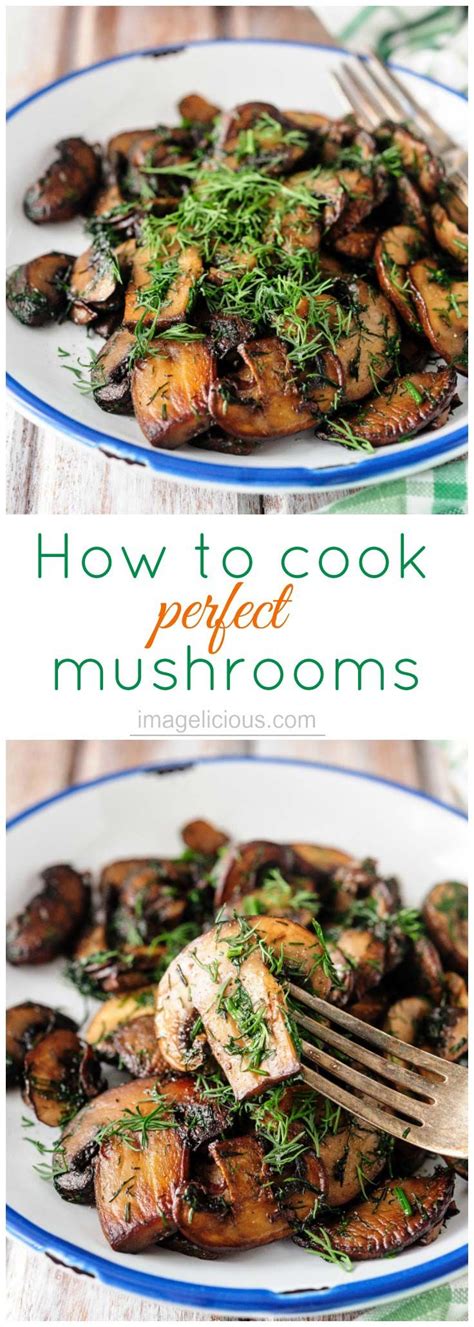 How To Cook Mushrooms You Won T Believe The Secret Imagelicious