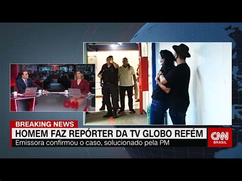 Homem invade sede da TV Globo no Rio e faz jornalista refém CNN Brasil