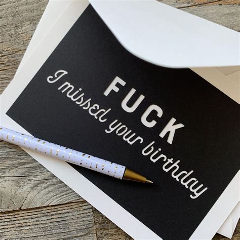 Fuck I Missed Your Birthday Card Belated Birthday Card Funny Etsy