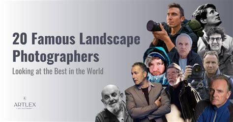 20 Famous Landscape Photographers – Looking at the Best in the World ...