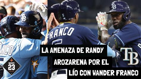 Esc Ndalo Randy Arozarena Y Wander Franco Se Ofrecieron Golpes