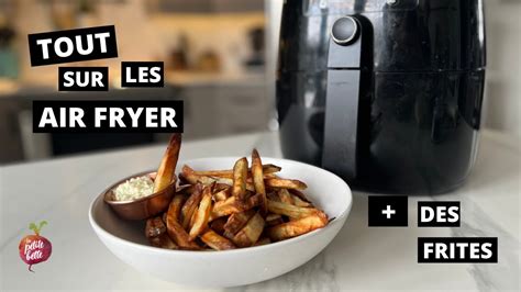 Tout Sur Le Air Fryer Comment A Fonctionne Frites Au Air Fryer