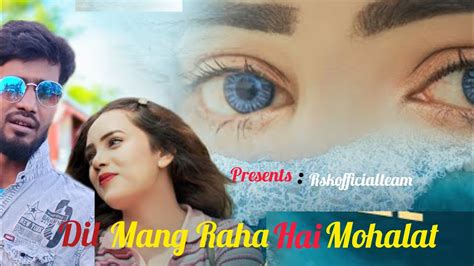 Dil Maang Raha Hai Mohlat Heart Touching Love Story Tere Sath