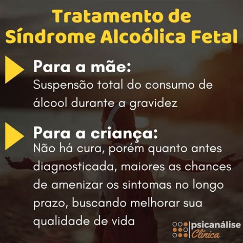 Síndrome Alcoólica Fetal Sintomas Causas E Tratamentos Psicanálise