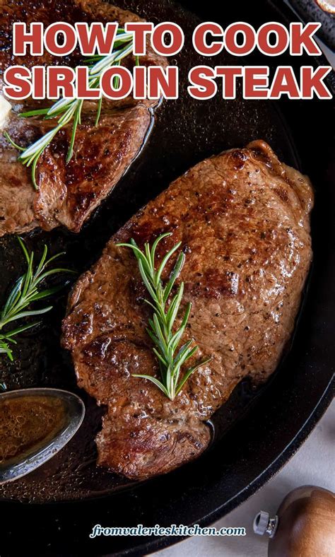 Learn How To Cook Sirloin Steak At Home Like A Pro Create Juicy