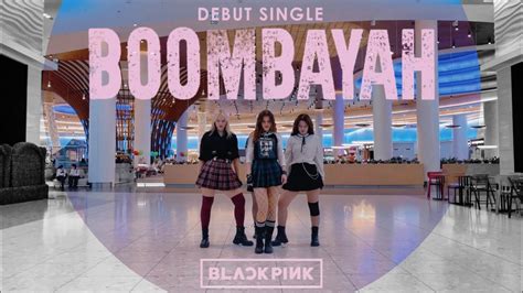 K POP IN PUBLIC ONE TAKE BLACKPINK BOOMBAYAH 붐바야 DANCE COVER