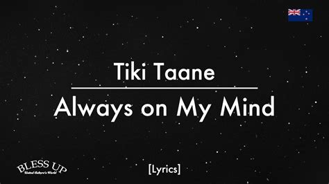 Tiki Taane Always On My Mind Lyrics YouTube Music