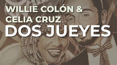 Willie Colón Celia Cruz Dos Jueyes Audio Oficial YouTube Music