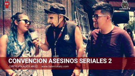 Convención Nacional de Asesinos Seriales 2 Circo Volador CDMX YouTube