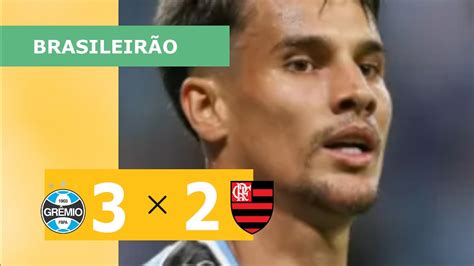 Gr Mio X Flamengo Campeonato Brasileiro Veja Os Gols Youtube