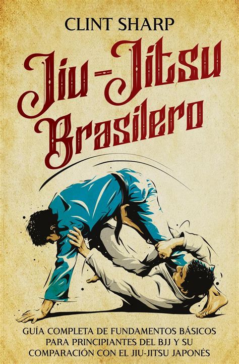 Jiu jitsu brasilero Guía completa de fundamentos básicos para