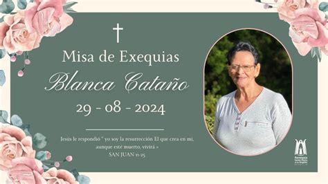 Misa De Exequias De Blanca Cata O Parroquia Santa Mar A De Los