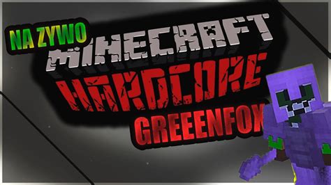 Minecraft Hardcore Sprawd My Ile Przetrwamy Zapraszam Na Live